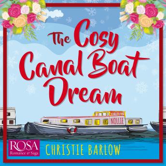 The Cosy Canal Boat Dream: A funny, feel-good romantic comedy you won't be able to put down!