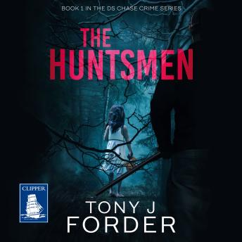 The Huntsmen: DS Royston Chase Book 1
