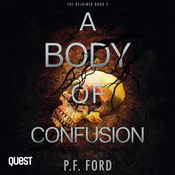 A Body of Confusion: The Rejoiner Book 2