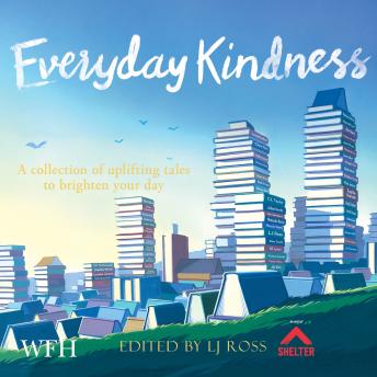 Everyday Kindness: A collection of uplifting tales to brighten your day, Audio book by Various  