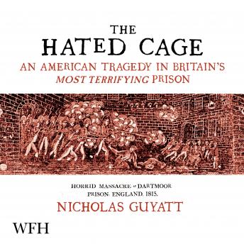 The Hated Cage: An American Tragedy in Britain’s Most Terrifying Prison