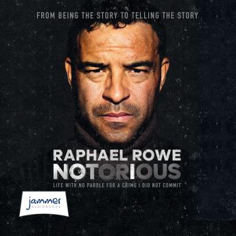Notorious: Life with no parole for a crime I did not commit