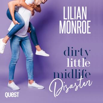 Dirty Little Midlife Disaster: A Motorcycle Hottie Romantic Comedy: Heart's Cove Hotties Book 4