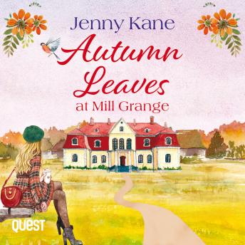 Autumn Leaves at Mill Grange: a feelgood, cosy autumn romance: The Mill Grange Series Book 2