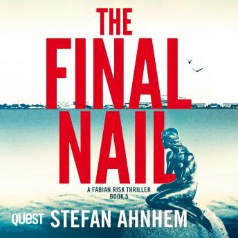 The Final Nail: A Fabian Risk Thriller, Book 5