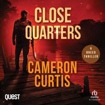 Close Quarters: A Breed Thriller Book 4