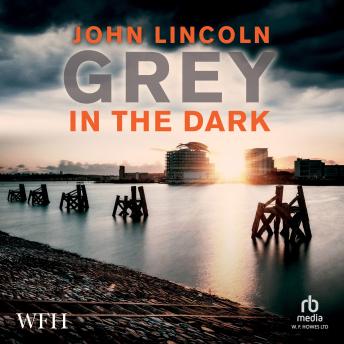 Grey In The Dark: Gethin Grey Book 2 sample.