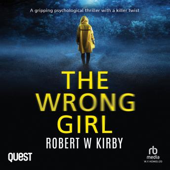 The Wrong Girl: A gripping psychological thriller with a killer twist