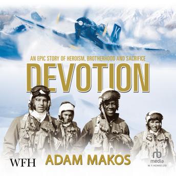 Adam Makos delivers Devotion: An Epic Story of Heroism, Brotherhood and Sacrifice (Audiobook) episode artwork