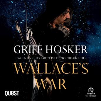 Wallace's War: Lord Edward's Archer Book 6
