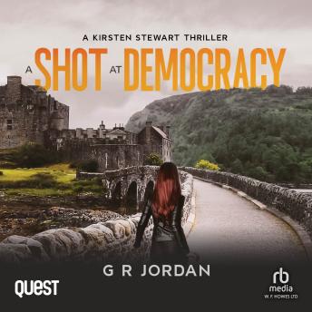 A Shot at Democracy: A Kirsten Stewart Thriller #1