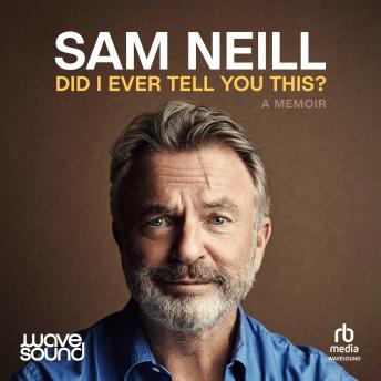 Download Did I Ever Tell You This? by Sam Neill