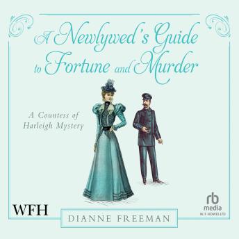 Dianne Freeman - A Newlywed's Guide to Fortune and Murder: Countess of Harleigh, Book 6 episode artwork