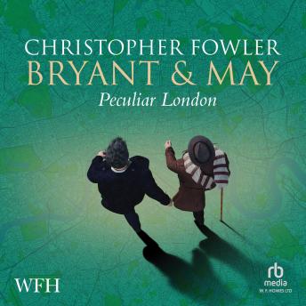Bryant & May's Peculiar London