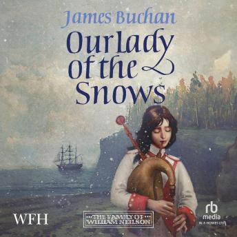 Our Lady of the Snows: The Story of William Neilson, Volume III
