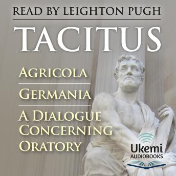 Agricola, Germania, A Dialogue Concerning Oratory