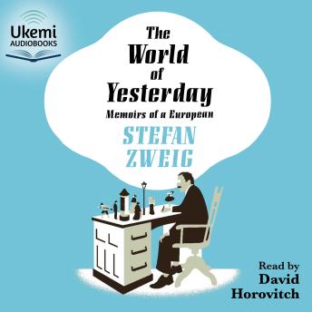 Download World of Yesterday: Memoirs of a European by Stefan Zweig
