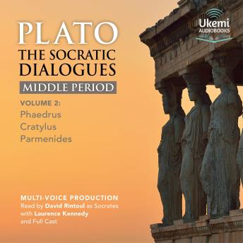 The Socratic Dialogues: Middle Period: Volume 2: Phaedrus, Cratylus, Parmenides