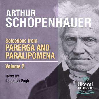 Selections from Parerga and Paralipomena: Volume 2