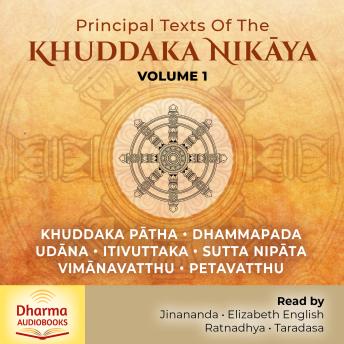 Principal Texts of the Khuddaka Nikaya: Volume 1
