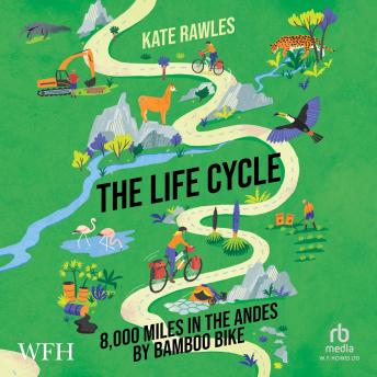 Life Cycle: 8,000 Miles in the Andes by Bamboo Bike sample.