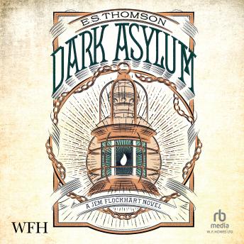 The Dark Asylum: Jem Flockhart, Book 2
