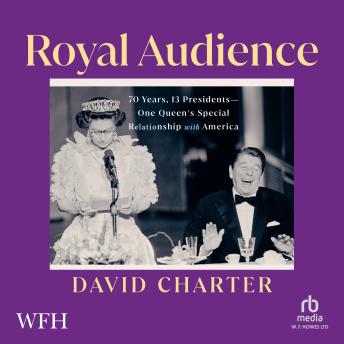 Royal Audience: The Queen and US Presidents (Written by David Charter) episode artwork