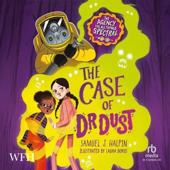The Case of Dr Dust (The Agency for All Things Spectral): The Agency for All Things Spectral, Book 1