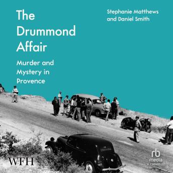 Download Drummond Affair: Murder and Mystery in Provence by Daniel Smith, Stephanie Matthews