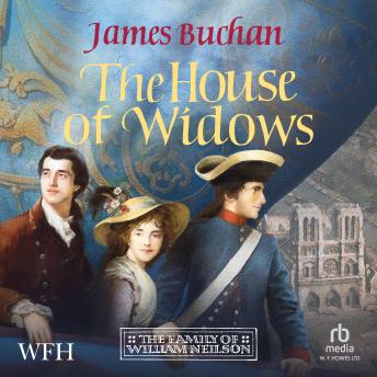 The House of Widows: The Story of William Neilson, Volume IV