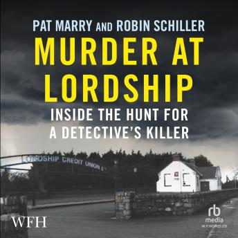 Download Murder at Lordship: Inside the Hunt for a Detective's Killer by Pat Marry, Robin Schiller