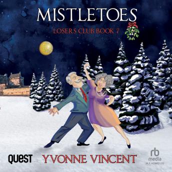 Mistletoes: A Christmas Mystery – Losers Club Book 7 [Written by Yvonne Vincent]