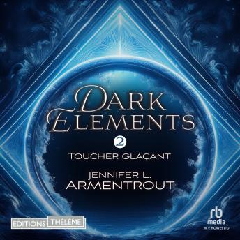 [French] - Dark Elements (Tome 2) - Toucher glaçant: Dark Elements 2