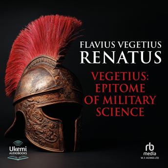 Vegetius: Epitome of Military Science: Epitome of Military Science