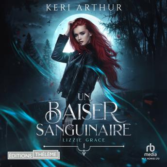 [French] - Un baiser sanguinaire: Lizzie Grace, T1: Lizzie Grace T1