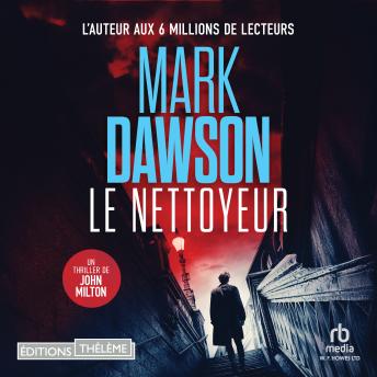 [French] - Le Nettoyeur (Les thrillers de John Milton t. 1): John Milton 1