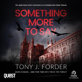Something More to Say: The DI Jimmy Bliss Crime Series Book 12