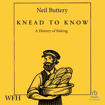 Knead to Know: A History of Baking