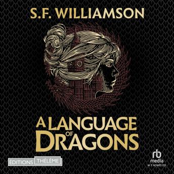 [French] - A Language of Dragons: Suivi d'un entretien avec l'autrice