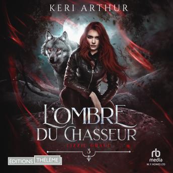 [French] - L’ombre du chasseur: Lizzie Grace, T3: Lizzie Grace 3