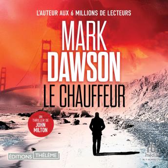 [French] - Le Chauffeur (Les thrillers de John Milton t. 3): John Milton 3