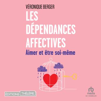 [French] - Les dépendances affectives: Aimer et être soi-même