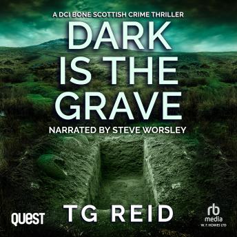 Dark is the Grave: A DCI Bone Scottish Crime Thriller: DCI Bone Scottish Crime Thrillers Book 1