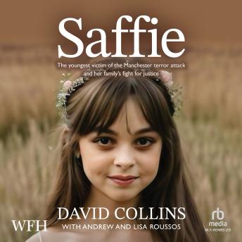 Saffie: The youngest victim of the Manchester terror attack and her family's fight for justice