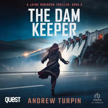 The Dam Keeper: a spy thriller: A Jayne Robinson Thriller, Book 5