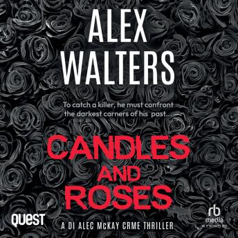 Candles and Roses: DI Alec McKay Book 1