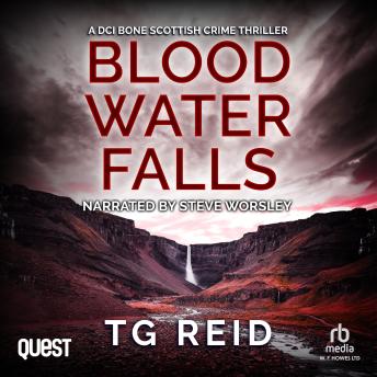 Blood Water Falls: A DCI Bone Scottish Crime Thriller: DCI Bone Scottish Crime Thrillers Book 2