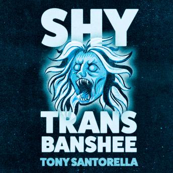 Shy Trans Banshee