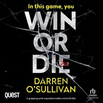 Win or Die: A BRAND NEW gripping and unputdownable crime thriller