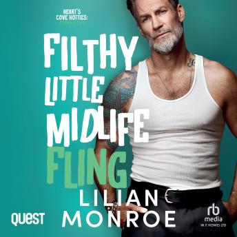 Filthy Little Midlife Fling: A Neighbors to Lovers Romance: Heart’s Cove Hotties Book 10 Cover